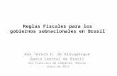 Reglas Fiscales para los gobiernos subnacionales en Brasil Ana Teresa H. de Albuquerque Banco Central de Brasil San Francisco de Campeche, México junio.