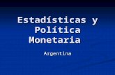Estadísticas y Política Monetaria Argentina. 2 Macroeconomía Luis Suárez, Martín Poveda Balance del BCRA El análisis del balance del banco central es.
