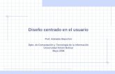 Prof. Adelaide Bianchini. Dpto. de Computación y Tecnología de la Información. Universidad Simón Bolívar. Mayo 2008. Diseño centrado en el usuario Prof.