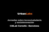 UrbanLabs Jornadas sobre tecnociudadanía y socioinnovación CitiLab Cornellà - Barcelona.