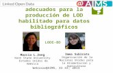 Cómo seleccionar estrategias de codificación adecuados para la producción de LOD habilitado para datos bibliográficos Marcia L.Zeng Kent State University.