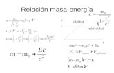 Relación masa-energía t v relatividad clásica c. Consecuencias del teorema de conservación masa-energía Un muelle comprimido tiene más masa que el mismo.
