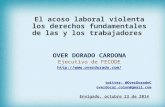 El acoso laboral violenta los derechos fundamentales de las y los trabajadores OVER DORADO CARDONA Ejecutivo de FECODE  twitter: