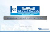 Planificación Territorial en el marco del SNP Guatemala Junio de 2013.