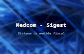 Medcom - Sigest Sistema de medida fiscal. Sistema Medcom-Sigest 1. Medcom - Aplicación de comunicaciones universal, que sirve para extraer y almacenar.