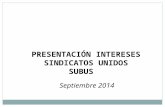 PRESENTACIÓN INTERESES SINDICATOS UNIDOS SUBUS Septiembre 2014.