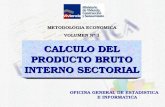 CALCULO DEL PRODUCTO BRUTO INTERNO SECTORIAL OFICINA GENERAL DE ESTADISTICA E INFORMATICA METODOLOGIA ECONOMICA VOLUMEN Nº 1.