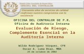Wilda Rodríguez Vázquez, CFE Oscar A. Luna Díaz, MBA 25 de octubre de 2002 Evaluación de Riesgo, Complemento Esencial en la Auditoría Interna OFICINA DEL.