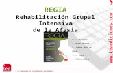 A la vanguardia de la evaluación psicológica A la vanguardia de la evaluación psicológica REGIA Rehabilitación Grupal Intensiva de la Afasia M. L. Berthier.