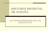 HISTORIA MEDIEVAL DE ESPAÑA LAS TRANSFORMACIONES DE LOS SIGLOS XIII-XV.