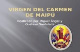 Realizado por Miguel Ángel y Gustavo Santolalla. HISTORIA DE LA DEVOCIÓN A LA VIRGEN DEL CARMEN La devoción mariana llegó a Chile con los primeros Perea.