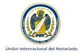 Unión Internacional del Notariado. EL NOTARIADO AL SERVICIO DE LA SOCIEDAD EN EL MUNDO II SIMPOSIO INTERNACIONAL DERECHO, ECONOMIA Y ETICA “Los retos.