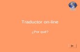 Traductor on-line ¿Por qué?. Ya tengo el sitio web en varios idiomas.