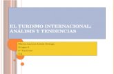 E L T URISMO I NTERNACIONAL : A NÁLISIS Y T ENDENCIAS María Aurora Lisón Ortega Grupo 3 2º Turismo UA.
