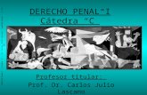 DERECHO PENAL I Cátedra “C” Profesor titular: Prof. Dr. Carlos Julio Lascano Derecho Penal I – Cátedra “C” – Dr. Carlos Julio Lascano - Segunda Clase -