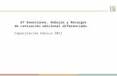 DS 67 Exenciones, Rebajas y Recargos de cotización adicional diferenciada. Capacitación básica 2011.