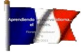 Aprendiendo un nuevo idioma… el Francés. Florencia Glasbauer 1ºB 13/9/2011.