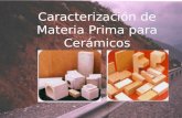Caracterización de Materia Prima para Cerámicos. Desarrollo del Trabajo Práctico o Marco teórico Definición de Cerámicos, Clasificación, Caracterización.