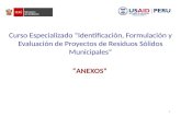 1 Curso Especializado “Identificación, Formulación y Evaluación de Proyectos de Residuos Sólidos Municipales” “ANEXOS”