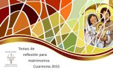 Temas de reflexión para matrimonios Cuaresma 2015.