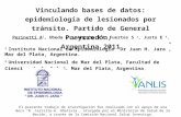 Vinculando bases de datos: epidemiología de lesionados por tránsito. Partido de General Pueyrredón, Argentina 2011 1 Instituto Nacional de Epidemiología.