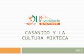 CASANDOO Y LA CULTURA MIXTECA 2012. El nombre del Centro Universitario Casandoo  Es una homenaje de nuestra Universidad a la Cultura Oaxaqueña en general.
