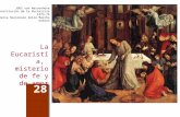 La Eucaristía, misterio de fe y de amor 28 JOOS van Wassenhove La institución de la Eucaristía 1473-75 Galleria Nazionale delle Marche Urbino.