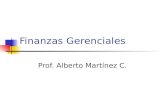Finanzas Gerenciales Prof. Alberto Martínez C.. Preguntas fundamentales ¿Qué inversiones a largo plazo hacer? Presupuesto de capital ¿Cómo financiar inversión.