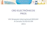 CRD ELECTRÓNICOS PROS VIII Simposio Internacional GEICAM A Coruña 31/03-01/04 2011.