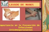 LAVADO DE MANOS Importancia en la Prevención de Infecciones Intrahospitalarias.