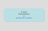 P 16-E Pronombres y perífrasis verbales P 16-E Pronombres y perífrasis verbales