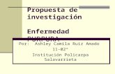 Propuesta de investigación Enfermedad PURPURA Por: Ashley Camila Ruiz Amado 11-02º Institución Policarpa Salavarrieta.