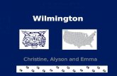 Wilmington Christine, Alyson and Emma. La Escuela Secundaria de “Wilmington”  Hay 1,000 estudiantes en la escuela secundaria de Wilmington.  Los estudiantes.
