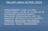 TALLER sobre ACTAS/ 2014 REQUERIMIENTO: modif. Ley 3933 REQUERIMIENTO: modif. Ley 3933 Interés legítimo. Art.83 inc. a y Dto. Art.45 Interés legítimo.