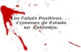 Los Falsos Positivos... Crímenes de Estado en Colombia.