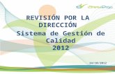 REVISIÓN POR LA DIRECCIÓN Sistema de Gestión de Calidad 2012 24/10/2012.