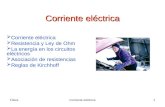 FÍsicaCorriente eléctrica1  Corriente eléctrica  Resistencia y Ley de Ohm  La energía en los circuitos eléctricos  Asociación de resistencias  Reglas.