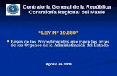 Contraloría General de la República Contraloría Regional del Maule “LEY N° 19.880” Bases de los Procedimientos que rigen los actos de los Órganos de la.