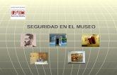 SEGURIDAD EN EL MUSEO. EL MUSEO, COMO ENTIDAD RESPONDABLE DE LA SALVAGUARDA, PRESERVACIÒN Y DIFUSIÒN DEL PATRIMONIO HISTORICO-CULTURAL DE LA COMUNIDAD.
