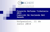 Proyecto Reforma Tributaria 2014 Comisión De Hacienda Del Senado Valparaíso, 11 de Junio 2014.