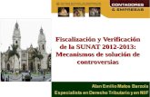 Fiscalización y Verificación de la SUNAT 2012-2013: Mecanismos de solución de controversias.