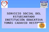 SERVICIO SOCIAL DEL ESTUDIANTADO INSTITUCIÓN EDUCATIVA TOMÁS CADAVID RESTREPO.