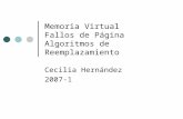 Memoria Virtual Fallos de Página Algoritmos de Reemplazamiento Cecilia Hernández 2007-1.