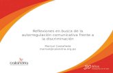 Reflexiones en busca de la autorregulación comunicativa frente a la discriminación Marisol Castañeda marisol@calandria.org.pe.