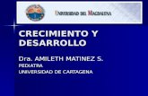 Dra. AMILETH MATINEZ S. PEDIATRA UNIVERSIDAD DE CARTAGENA CRECIMIENTO Y DESARROLLO.