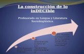 La construcción de lo inDECIble Profesorado en Lengua y Literatura Sociolingüística 2014: Propuesta inicial. Temática y formato 50 ANIVERSARIO ISFD Nº.