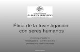 Verónica Anguita M. Ética de la Investigación con seres humanos Verónica Anguita M. Investigadora - Centro de Ética Universidad Alberto Hurtado.