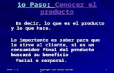 Clase 1. 4 Copyright Juan Collia Salvador 1 1o Paso: Conocer el producto Es decir, lo que es el producto y lo que hace. Lo importante es saber para que.
