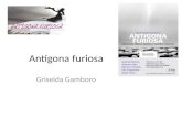 Antígona furiosa Griselda Gamboro. Griselda Gamboro 1928-presente.