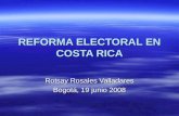 REFORMA ELECTORAL EN COSTA RICA Rotsay Rosales Valladares Bogotá, 19 junio 2008.